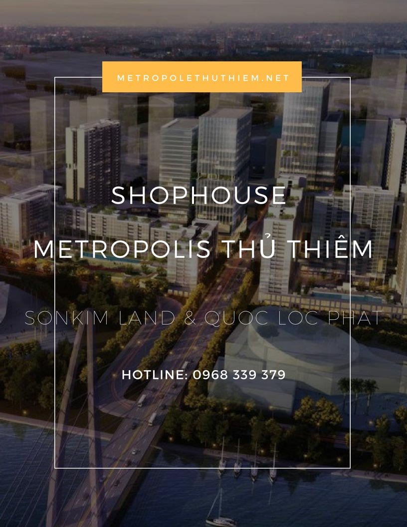 Bán Shophouse Metropolis Thủ Thiêm